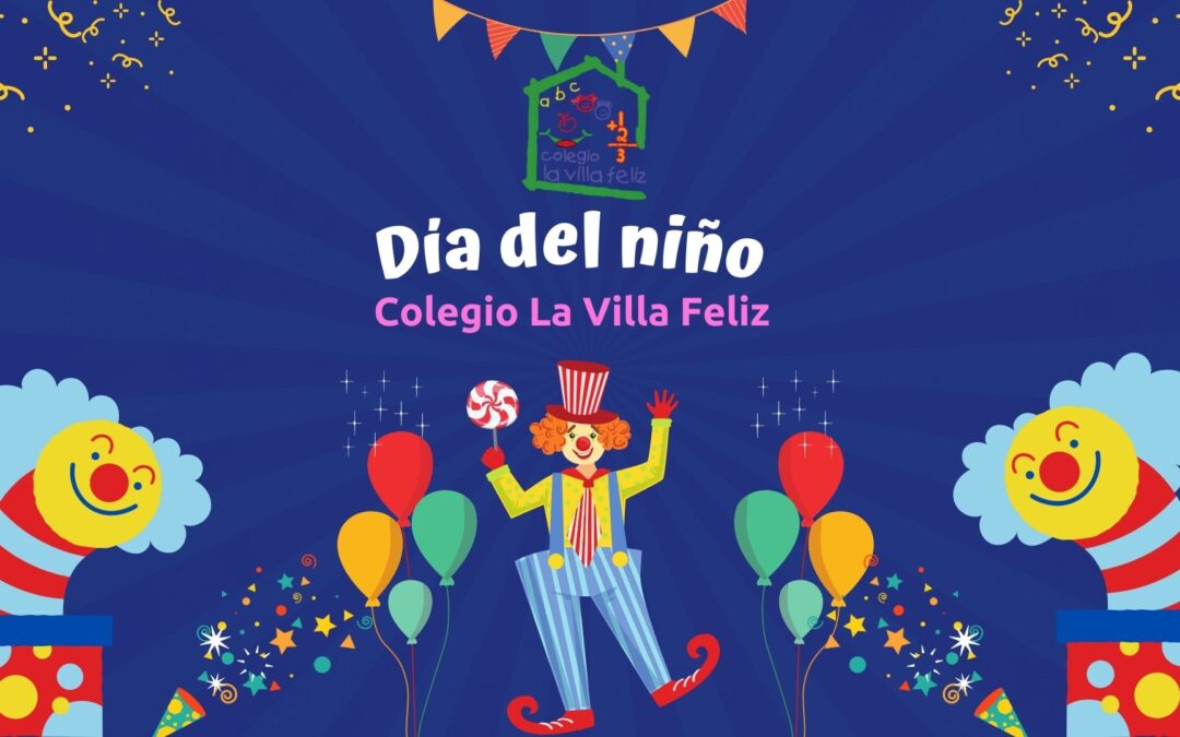 Festejo del día del niño Colegio La Villa Feliz