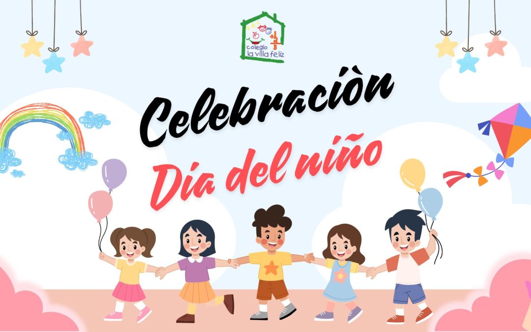 Celebración del día del niño en el Colegio La Villa Feliz